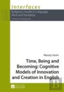 Time, Being And Becoming: Cognitive Models Of Innovation And Creation In English