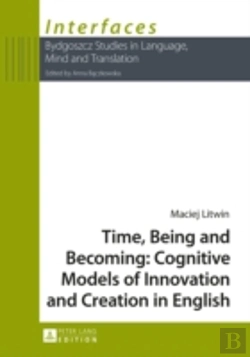 Bertrand.pt - Time, Being And Becoming: Cognitive Models Of Innovation And Creation In English