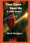 Time Came Upon Me And Other Poems