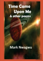 Time Came Upon Me And Other Poems