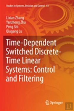 Bertrand.pt - Time-Dependent Switched Discrete-Time Linear Systems: Control And Filtering