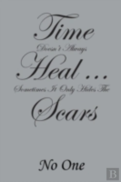 Bertrand.pt - Time Doesn'T Always Heal . . . Sometimes It Only Hides The Scars