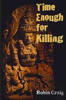 Time Enough For Killing