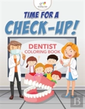 Time For A Check-Up! Dentist Coloring Book