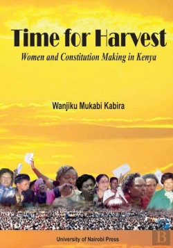 Bertrand.pt - Time For Harvest. Women And Constitution Making In Kenya