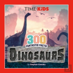 Bertrand.pt - Time For Kids: 300 Fantastic Facts!: Dinosaurs