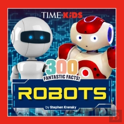 Bertrand.pt - Time For Kids: 300 Fantastic Facts!: Robots