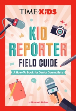 Bertrand.pt - Time For Kids: Kid Reporter Field Guide
