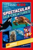 Time For Kids: Spectacular Sea Creatures