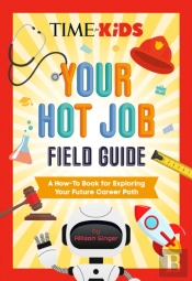 Time For Kids: Your Hot Job Field Guide