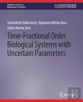 Time-Fractional Order Biological Systems With Uncertain Parameters
