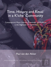 Time, History And Ritual In A K'Iche' Community