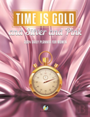 Time Is Gold And Silver And Pink