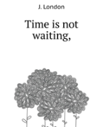 Time Is Not Waiting,