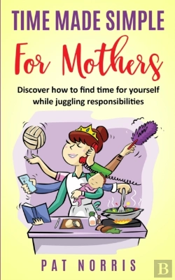 Bertrand.pt - Time Made Simple For Mothers: Discover H