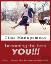Time Management-Becoming The Best You!!!