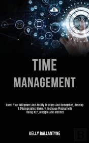 Time Management: Boost Your Willpower An