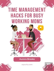 Time Management Hacks For Busy Working Moms