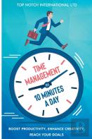 Time Management In 10 Minutes A Day