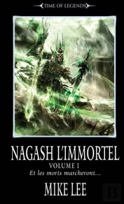 Time Of Legends : Nagash Immortel T.3 1ere Partie