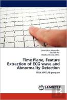 Time Plane, Feature Extraction Of Ecg Wave And Abnormality Detection