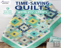 Time-Saving Quilts With 2 1/2'' Strips