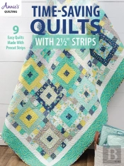 Time-Saving Quilts With 2 1/2' Strips