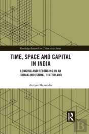 Time, Space And Capital In India