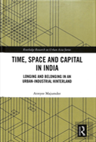 Time, Space And Capital In India