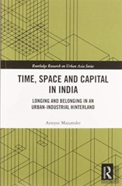 Time, Space And Capital In India
