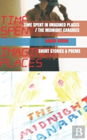 Time Spent In Imagined Places/The Midnight Canaries