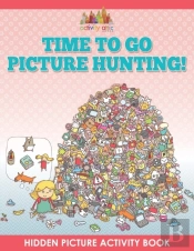 Time To Go Picture Hunting! Hidden Picture Activity Book