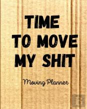 Time To Move My Shit