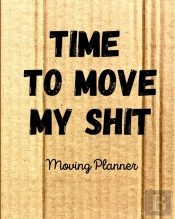 Time To Move My Shit