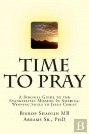 Time To Pray: A Biblical Guide To The Ev