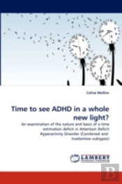 Time To See Adhd In A Whole New Light?