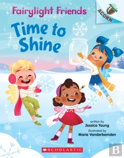 Bertrand.pt - Time To Shine: An Acorn Book (Fairylight Friends #2)