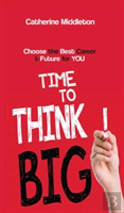 Time To Think Big!