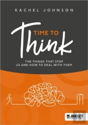 Time To Think: The Things That Stop Us And How To Deal With Them