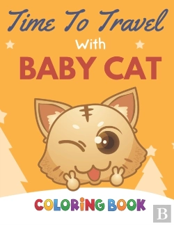 Bertrand.pt - Time To Travel With Baby Cat Coloring Book