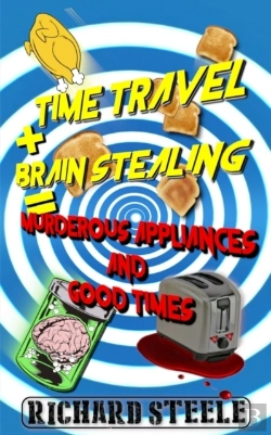 Bertrand.pt - Time Travel + Brain Stealing = Murderous Appliances And Good Times