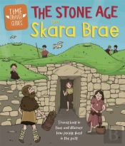 Time Travel Guides: The Stone Age And Skara Brae