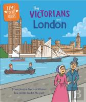 Time Travel Guides: The Victorians And London