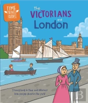 Time Travel Guides: The Victorians And London