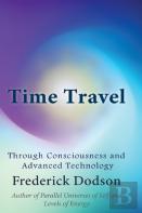 Time Travel Through Consciousness And Advanced Technology