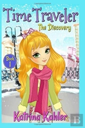 Time Traveler - Book 1 - The Discovery