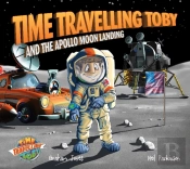 Time Travelling Toby And The Apollo Moon Landing