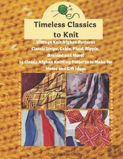 Bertrand.pt - Timeless Classics To Knit Vintage Knit Afghan Patterns Classic Stripe, Cable, Plaid, Ripple, Braided And More! 14 Classic Afghan Knitting Patterns To Make For Home And Gift Ideas