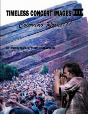 Timeless Concert Images Iii: Colorado Ro