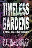 Timeless Gardens & Other Beautiful Miseries
